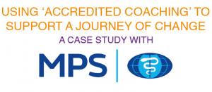 Using ‘Accredited Coaching’ To Support A Journey Of Change A Case Study With MPS